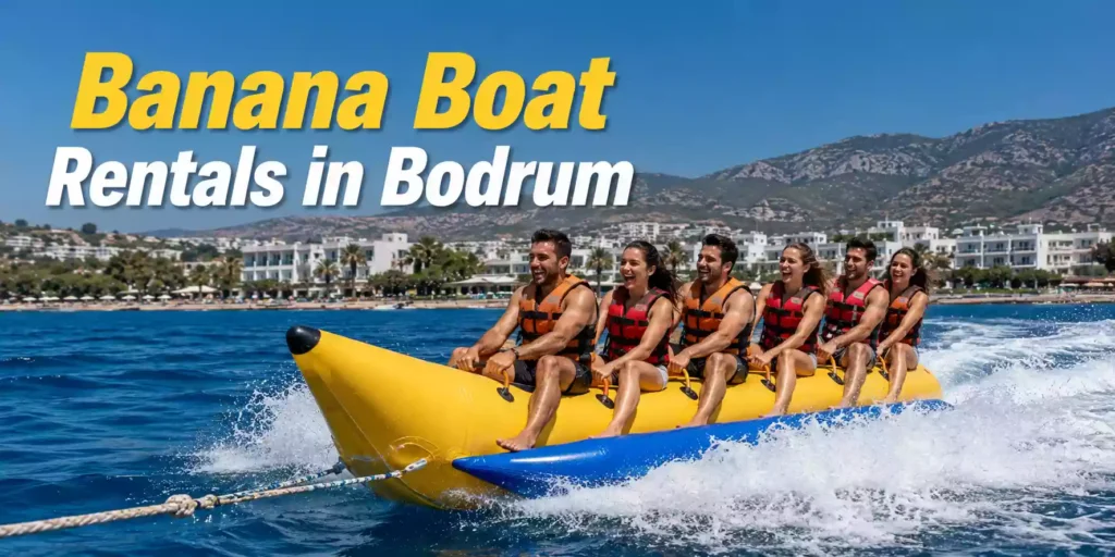 Banana Boat Rentals in Bodrum